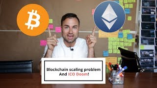 Blockchain scaling problem And ICO Doom!