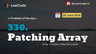 330. Patching Array using Java | Leetcode | 16 June 2024 | Arrays | Greedy | Data Structures | Java