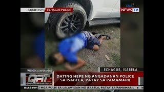 QRT: Dating hepe ng Angadanan police sa Isabela, patay sa pamamaril