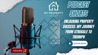 Unlocking Property Success: My Journey from Struggle to Triumph