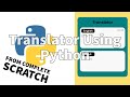 Make a Translator from Scratch in Python | For Beginners | Also learn to convert it into a Webapp.