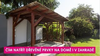 Čím natřít dřevěné prvky na domě i v zahradě