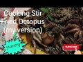 Stir Fried Octopus (my version) / RSL Travel, Leisure & Food vlogs