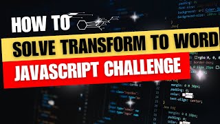 How to solve transform to words Javascript coding challenge