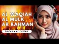 BACAAN AL QURAN SURAT AL WAQIAH, SURAT AL MULK, SURAT AR RAHMAN, AMAZING RECITATION,