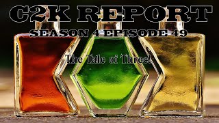 C2K Report S4 E049: The Tale of Three!