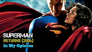 Top 5 Things - I Hate & Like The Most from Superman Returns (2006)