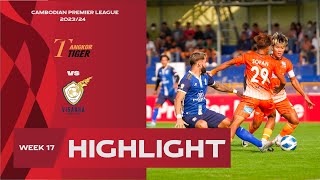 Highlight: Angkor Tiger FC (3-4) Visakha FC | CPL-WEEK17