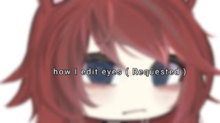 how I edit gacha life eyes in ibis paint x ( requested )