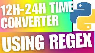 Build Time Converter (12Hour-24Hour Using Python Regex| Python Beginner Project #pythonforbeginners