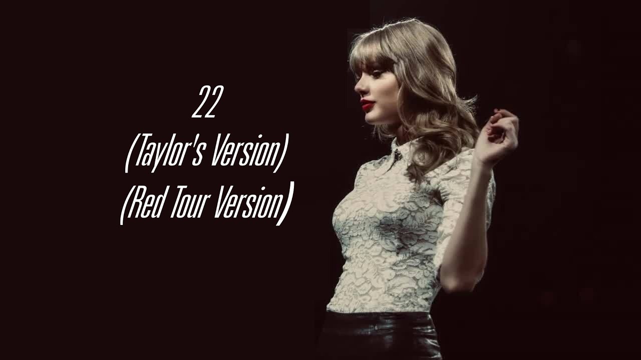 Taylor Swift 22 Taylor S Version Red Tour Version Youtube Music