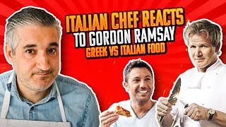 Italian Chef Reacts to GORDON RAMSAY Greek is better Than Italian Food