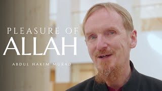 PLEASURE OF ALLAH | MOST HEART CALMING | ABDUL HAKIM MURAD