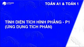 [Phần 1] Ứng dụng tích phân-Diện tích hình phẳng #toancaocapchosinhvien