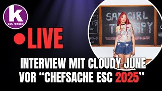 Cloudy June | Interview Chefsache ESC 2025 | Vorentscheidung Deutschland | Eurovision Song Contest