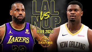 Los Angeles Lakers vs New Orleans Pelicans Full Game Highlights | February 9, 2024 | FreeDawkins