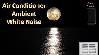 (Dark) Air Conditioner Vent White Noise - Relaxing ambient sound for Sleep, Study or Reading