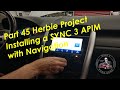 Part 45 Herbie Project Installing a SYNC 3 APIM with Navigation