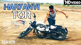 Haryanvi Tor (Teaser) | Vipin Joon Feat Devil Aatiya (Fouji) | Latest Haryanvi Songs 2017
