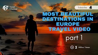 Most Beautiful Destinations in Europe   Travel Video
