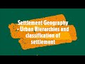 Settlement Geography - Urban Hierarchies and classification of settlement