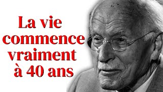 La vie commence vraiment à 40 ans – Carl Jung