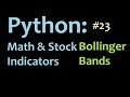 Python: Calculating Bollinger Bands 2 Programming in Python, and Graphing in Matplotlib