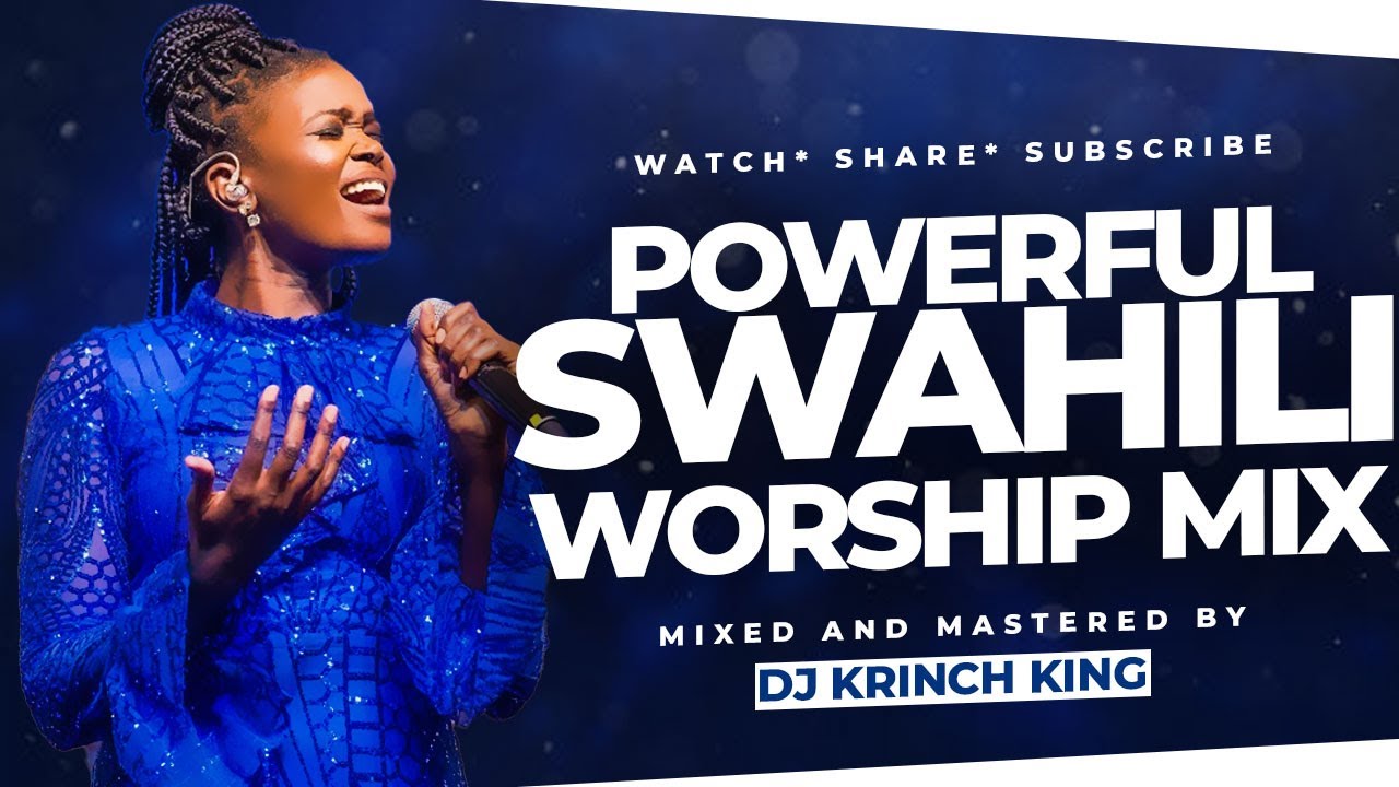 Best Swahili Worship Mix 2023 | NONSTOP WORSHIP | Spirit Filled Worship ...