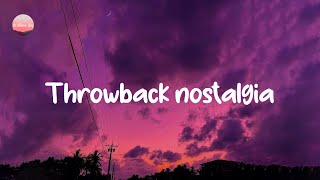 Throwback Thursday playlist 👑  Playlist to take you on a nostalgia trip