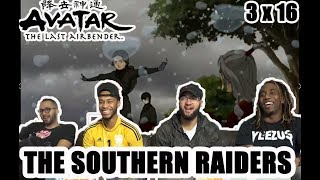 Avatar The Last Airbender 3 x 16 "The Southern Raiders" Reaction/Review