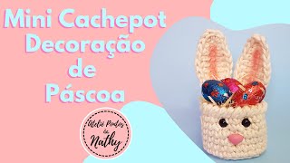 MINI CACHEPOT DECORAÇÃO DE PÁSCOA - CROCHÊ AMIGURUMI #10 PASSO A PASSO - Ateliê Pontos da Nathy