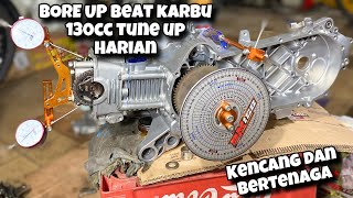 Bore Up Beat Karbu 130cc Tune Up Harian kencang dan bertenaga