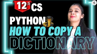 Python DICTIONARY | How to copy a Dictionary? | Class 12 Computer Science | Boards 2026