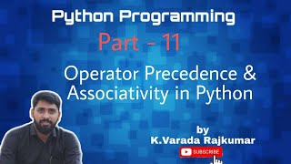 Python Programming (Part - 11) Operators Precedence & Associativity in Python