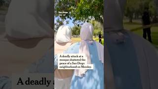 San Diego Community in Shock After Deadly Mosque Attack