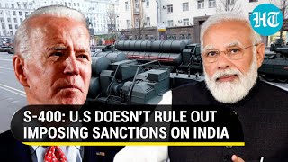 Watch: Biden administration says no sanctions' concession to India over S-400 deal with Russia