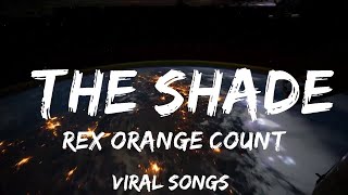 Rex Orange County - THE SHADE (Lyrics)  | 30mins with Chilling music