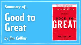 Summary of GOOD TO GREAT | Jim Collins