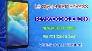 LG Stylo 4 FRP Bypass 2025 | Remove Google Account Lock (No PC)