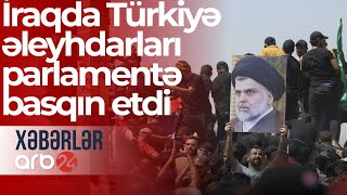 İraqda Türkiyə əleyhdarları parlamentə basqın etdi