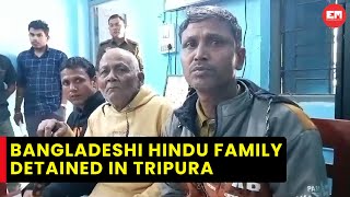 Hindu family escapes Bangladesh fearing for life, detained in Tripura