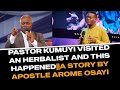 PASTOR KUMUYI VISITED AN HERBALIST AND THIS HAPPENED||A STORY BY APOSTLE AROME OSAYI