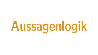 Aussagenlogik #1 - Einführung