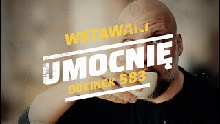 Wstawaki [#583] Umocnię