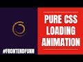 Pure CSS Loading Animation - web development