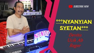 NYANYIAN SYETAN || Voc Devita || Keyboardis Ucik Ab ft Gitaris Regar || Live Musik Nindy Electone