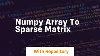 numpy array to sparse matrix