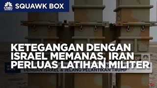 Ketegangan Dengan Israel Memanas, Iran Perluas Latihan Militer