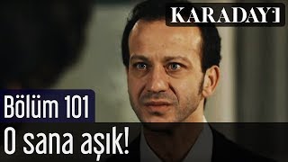 Karadayı 101.Bölüm | O sana aşık!