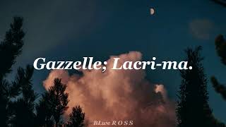 Lacri-ma - Gazzelle [Lyrics. Español \u0026 italiano]